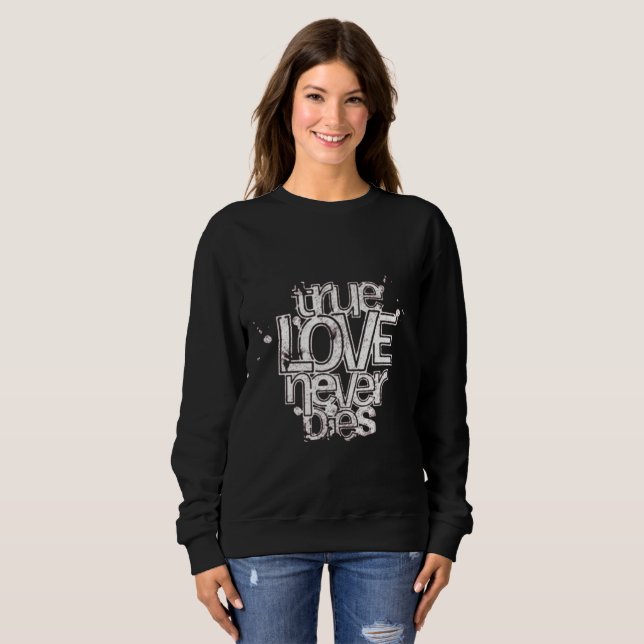 True Love Never Dies - Bold Aesthetic Couples  Sweatshirt (Front Full)