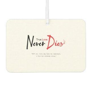 True love never dies car air freshener