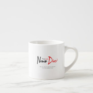 True love never dies  espresso cup