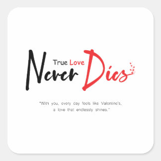 True love never dies square sticker