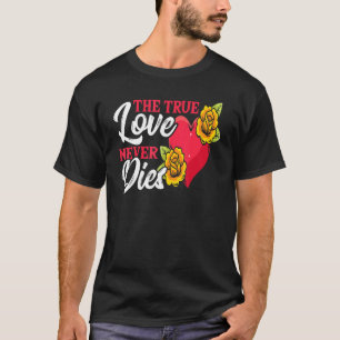 TRUE LOVE NEVER DIES Tattoo-Themed T-Shirt