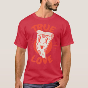 True Love Pizza Lover 33755711 T-Shirt