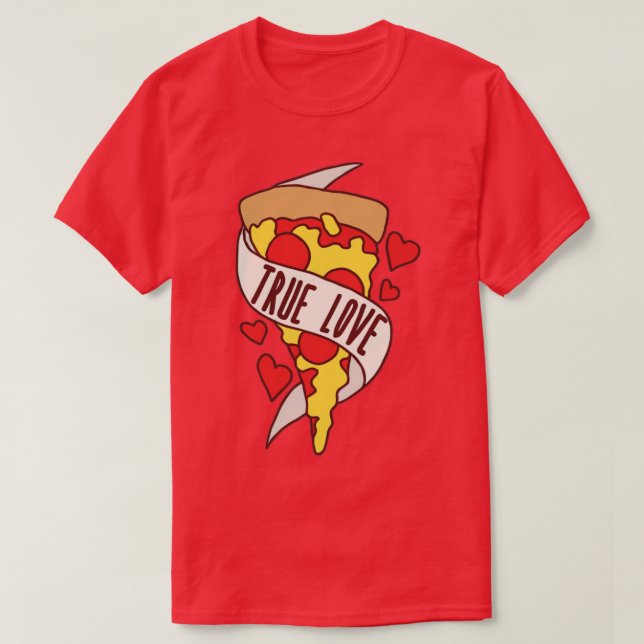 True love Pizza T-Shirt (Design Front)