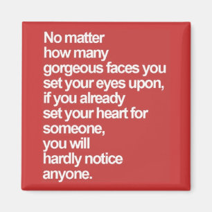 TRUE LOVE QUOTES HOW MANY GORGEOUS FACES SET YOUR MAGNET
