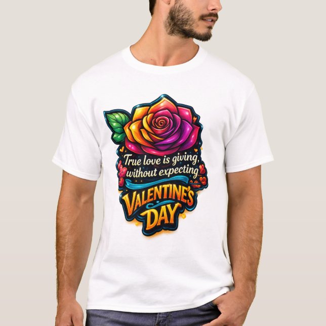 True Love Rainbow Rose Valentine's Day Quote T-Shi T-Shirt (Front)