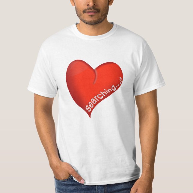 True Love Searching T-Shirt (Front)