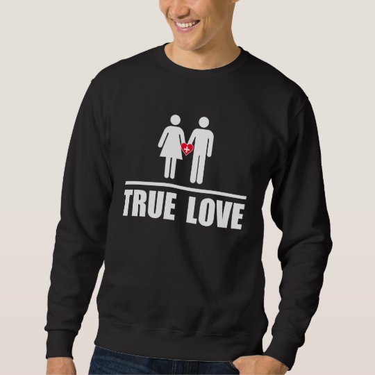 True Love Traditional Marriage Sweatshirt
