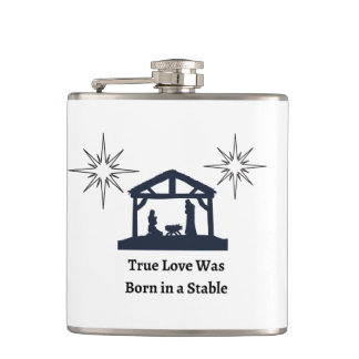 True Love Was Born in a Stable on a  Hip Flask