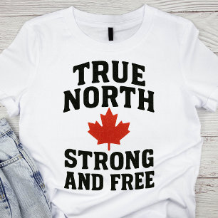 True North Strong and Free Canada Day T-Shirt