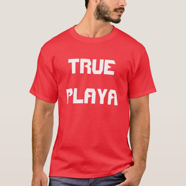 "True Playa" t-shirt (Front)