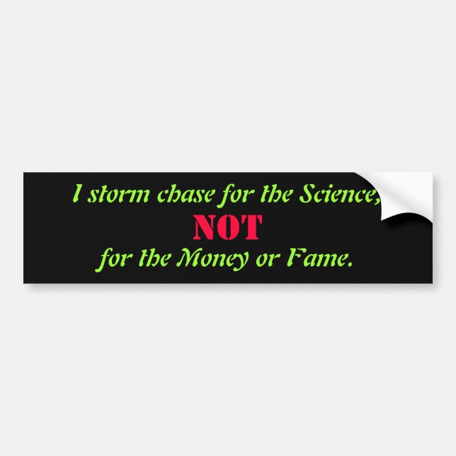 True Storm Chaser Bumper Sticker (Front)