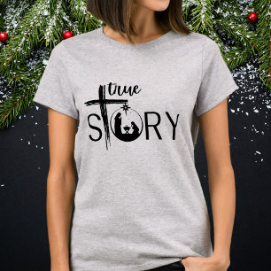 True Story Christian Christmas Nativity Jesus T-Shirt