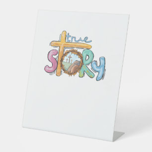 True Story Cross Jesus Easter Day Christians He is Pedestal Sign