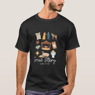 True Story Faith Based Christmas Holly Night Nativ T-Shirt