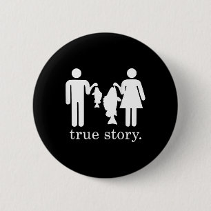 True Story Fishing Husnd And Wife  6 Cm Round Badge