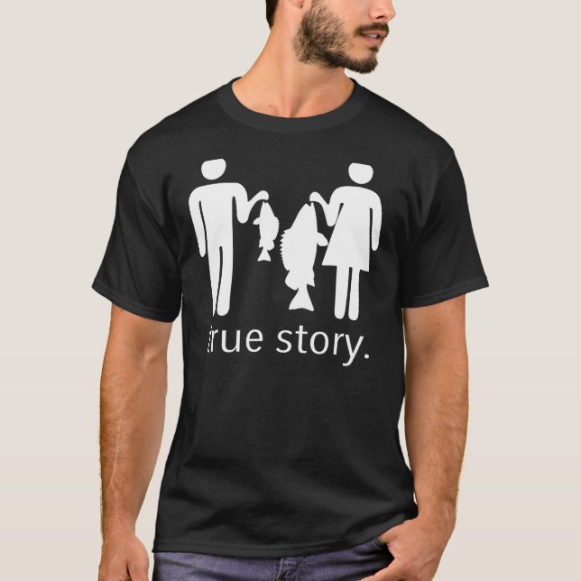 True Story Fishing T-Shirt (Front)