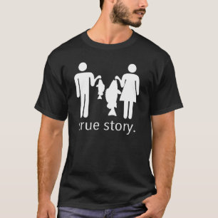 True Story Fishing T-Shirt