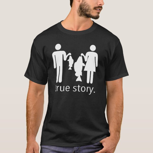 True Story Fishing T-Shirt (Front)