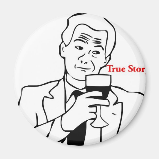 True Story Guy Magnet (Front)