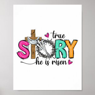 True Story He Is Risen Christian Easter Jesus East Poster