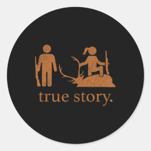True-story Hunting Lover Hunter Classic Round Sticker