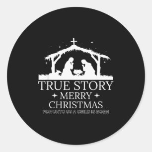 True Story Merry Christmas  Classic Round Sticker