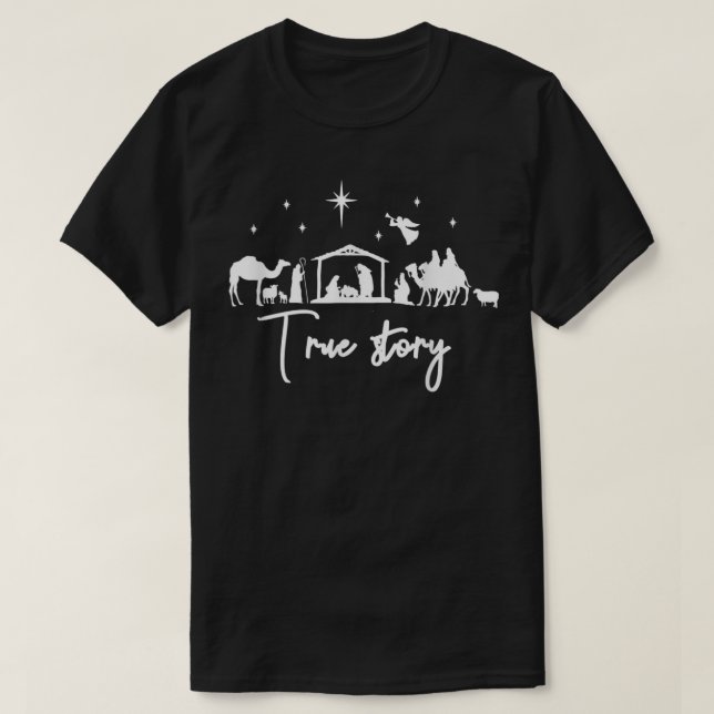 True Story Nativity Christmas Baby Jesus Manger Ca T-Shirt (Design Front)