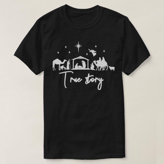 True Story Nativity Christmas Baby Jesus Manger Ca T-Shirt (Design Front)