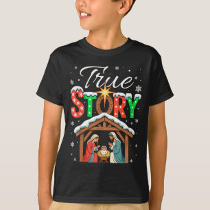 True Story Nativity Christmas Baby Jesus Religious T-Shirt