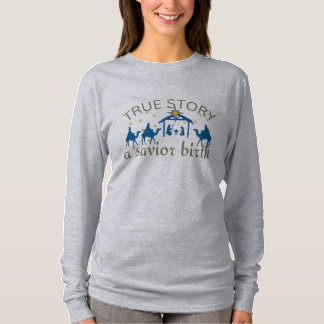 True story ,nativity Jesus birth advent Christmas T-Shirt