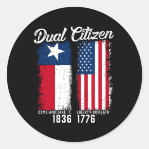 True Texan Dual Citizen Love Texas And America Classic Round Sticker
