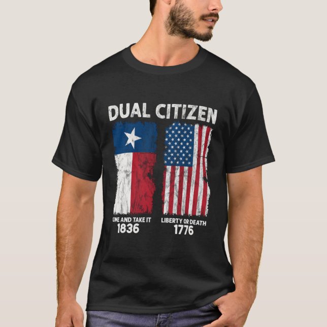 True Texan Dual Citizen Love Texas And America T-Shirt (Front)