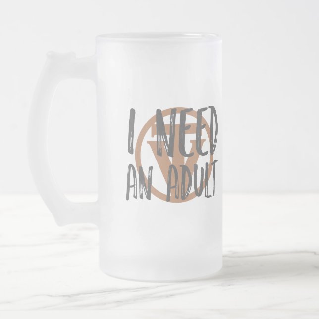 TrueVanguard Beer Mug - I need an adult! (Left)