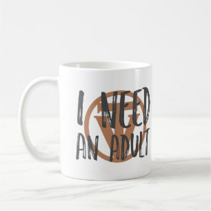 TrueVanguard - I need an Adult - Mug