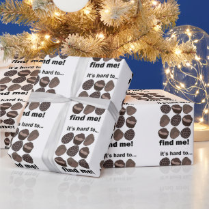 Truffle Fungi Mushroom It's Hard To Find Me Funny  Wrapping Paper
