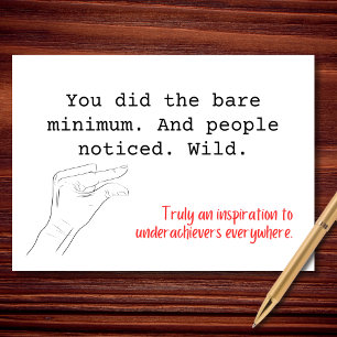 Truly an Inspiration to Underachievers Everywhere Card