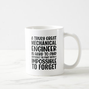 Truly Great Mechanical Engineer Appreciation Coffee Mug
