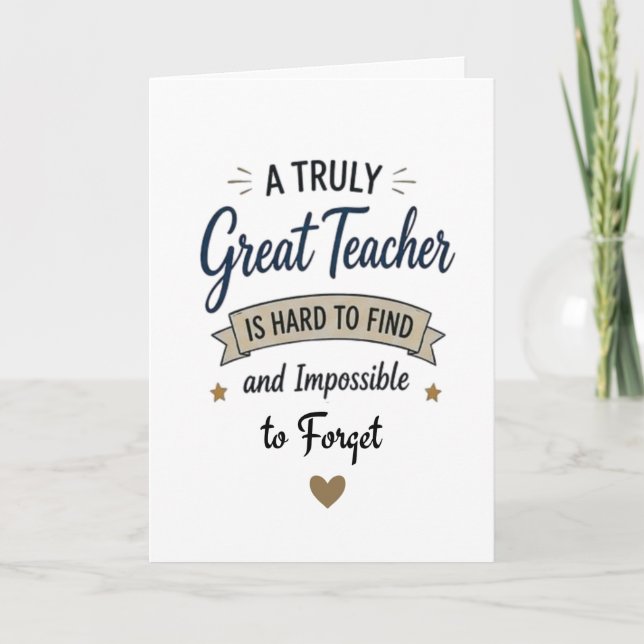 Truly Great Teacher Impossible to Forget Card (Front)
