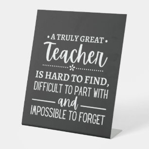 Truly Great Teacher Pedestal Sign