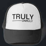 Truly Unruly Saying  Trucker Hat<br><div class="desc">This design may be personalised in the area provided by changing the photo and/or text. Or it can be customised by clicking Personalise this Template and then choosing the click to customise further option and delete or change the colour of the background, add text, change the text colour or style,...</div>