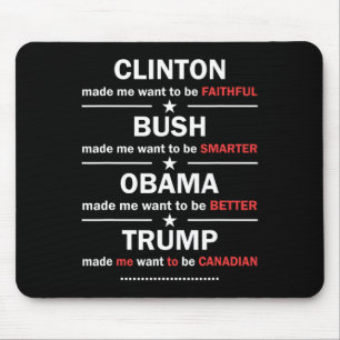 Trump 2020 Funny Clinton Bush Obama Trump Canadian Mouse Mat