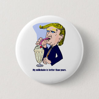 Trump 2020 - My milkshake is better than yours 6 Cm Round Badge