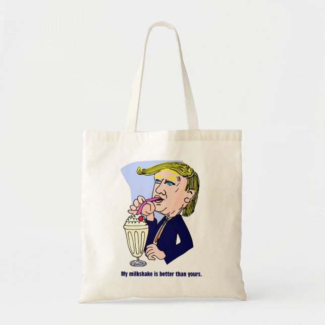 Trump 2020 - My milkshake is better than yours Tote Bag (Front)