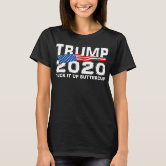 TRUMP 2020 Suck It Up Buttercup T-Shirt