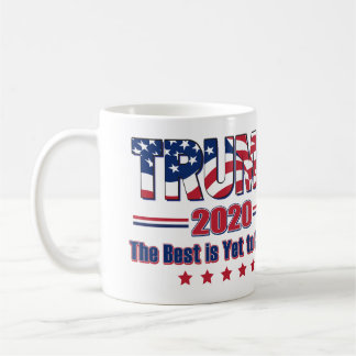 Trump 2020 The Best is Yet to Come Coffee Mug