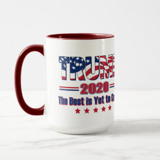 Trump 2020 The Best is Yet to Come Mug