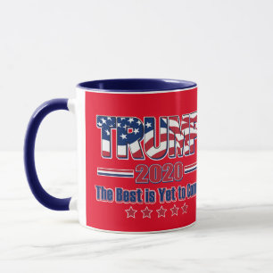 Trump 2020 The Best is Yet to Come Mug