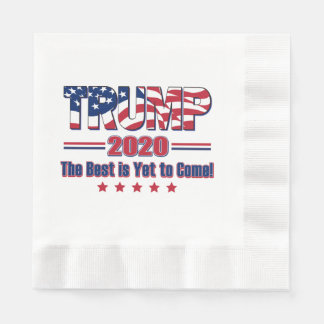 Trump 2020 The Best is Yet to Come Napkin
