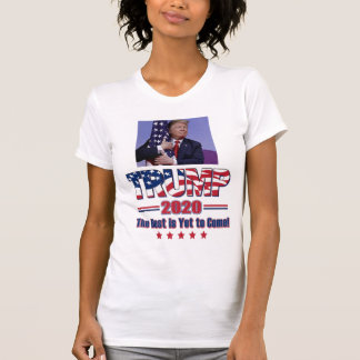 Trump 2020 The Best is Yet to Come T-Shirt