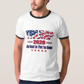 Trump 2020 The Best is yet to Come T-Shirt